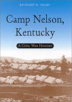 Hardcover Camp Nelson, Kentucky: A Civil War History Book