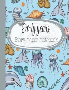 Paperback Early years story paper notebook: The large notebook for primary and early year children learning to write with picture box and writing lines - Underw Book