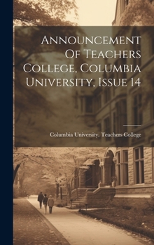 Hardcover Announcement Of Teachers College, Columbia University, Issue 14 Book