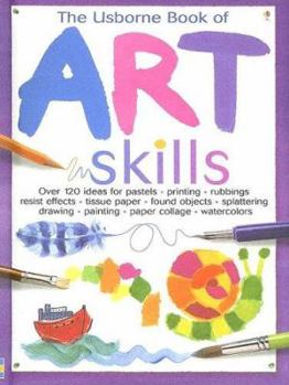 Hardcover The Usborne Book of Art Skills Book