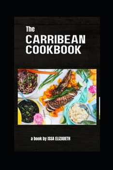 The Caribbean Cookbook: A Taste Of All Time