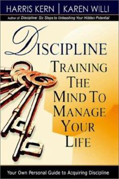 Hardcover Discipline: Training the Mind to Manage Your Life Book