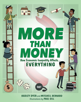 Hardcover More Than Money: How Economic Inequality Affects Everything Book