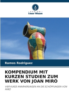 Paperback Kompendium Mit Kurzen Studien Zum Werk Von Joan Miró [German] Book