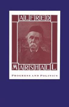 Paperback Alfred Marshall: Progress and Politics Book