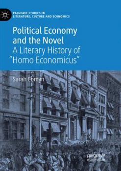 Paperback Political Economy and the Novel: A Literary History of Homo Economicus Book