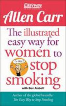 Paperback The Illustrated Easy Way for Women to Stop Smoking: A Liberating Guide to a Smoke-free Future Book