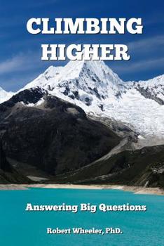 Paperback Climbing Higher: Answering the Big Questions Book