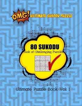 Paperback Ultimate Sudoku Puzzles: Vol 1: Boost your brain power with fun and addictive sudoku puzzles.The Huge Book of Sudoku: 80 MEDIUM Challenging Puzzles Book