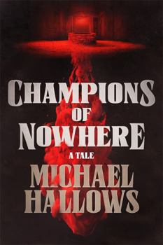 Champions of Nowhere: A Tale