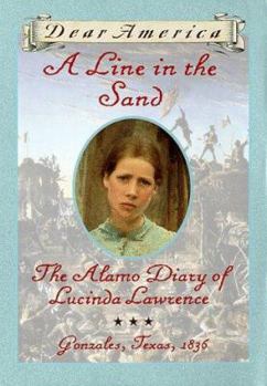 Hardcover A Line in the Sand: The Alamo Diary of Lucinda Lawrence, Gonzales, Texas, 1836 Book