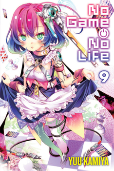 No Game No Life, Vol. 9 - Book #9 of the  / No Game No Life (Light Novel)