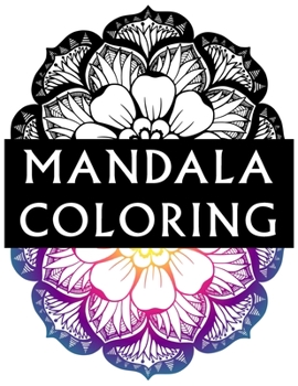 Paperback Mandala Coloring: 100 Inspirational Designs to Coloring for Adult Featuring Beautiful Mandalas Book