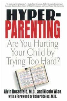 Hardcover Hyper-Parenting: Are You Hurting Your Child by Trying Too Hard? Book