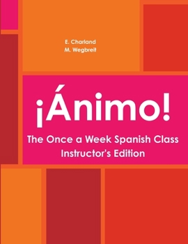 Paperback ¡Ánimo! The Once a Week Spanish Class Instructor's Edition Book