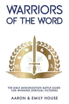 Paperback Warriors of the Word: The Bible Memorization Battle Guide for Winning Spiritual Victories Book