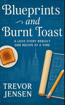 Paperback Blueprints and Burnt Toast: A Love Story Rebuilt One Recipe at a Time Book
