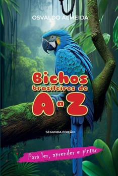 Paperback Bichos Brasileiros de A a Z: Para Ler, Aprender e Brincar [Portuguese] Book