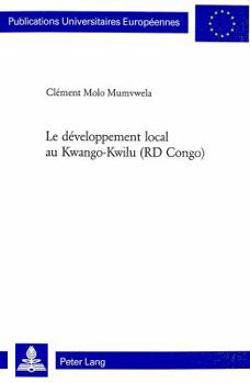 Paperback Le développement local au Kwango-Kwilu (RD Congo) = Le Developpement Local Au Kwango-Kwilu (Rd Congo) [French] Book
