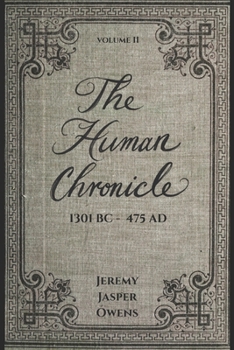 The Human Chronicle: Volume II: 1301 BC - 475 AD