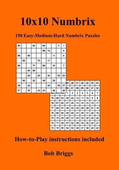 Paperback 10x10 Numbrix: 150 Easy-Medium-Hard Numbrix puzzles Book