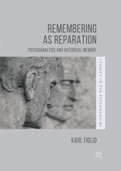 Paperback Remembering as Reparation: Psychoanalysis and Historical Memory Book