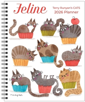 Calendar Feline 12-Month 2026 Monthly/Weekly Planner Calendar: Terry Runyan's Cats Book