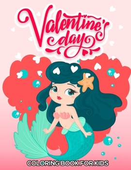 Paperback Valentine's Day Coloring Book For Kids: A Fun Valentine's Day Coloring Book of Hearts, Cherubs, Cute Animals, and Much More Book