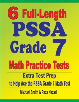 Paperback 6 Full-Length PSSA Grade 7 Math Practice Tests: Extra Test Prep to Help Ace the PSSA Grade 7 Math Test Book