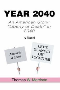 Year 2040: An American Story: Liberty or Death in 2040