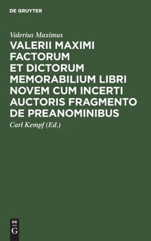 Hardcover Valerii Maximi Factorum Et Dictorum Memorabilium Libri Novem Cum Incerti Auctoris Fragmento de Preanominibus [Latin] Book