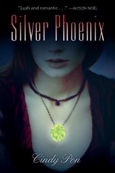 Silver Phoenix - Book #1 of the Kingdom of Xia (Phoenix)