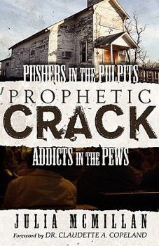 Paperback Prophetic Crack: Pushers in the Pulpit, Addicts in the Pews Book