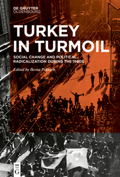 Hardcover Turkey in Turmoil: Social Change and Political Radicalization During the 1960s Book