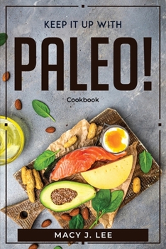 Paperback Keep It Up with Paleo!: Cookbook Book