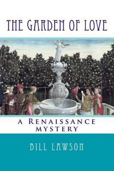 Paperback The Garden of Love: a Renaissance mystery Book
