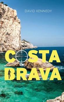 Paperback Costa Brava: A Crime Thriller Set on the Mediterranean Coast Book