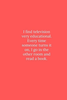 Paperback I find television very educational.: Line Notebook / Journal Gift, Funny Quote. Book