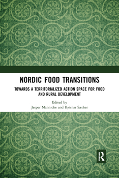 Paperback Nordic Food Transitions: Towards a Territorialized Action Space for Food and Rural Development Book