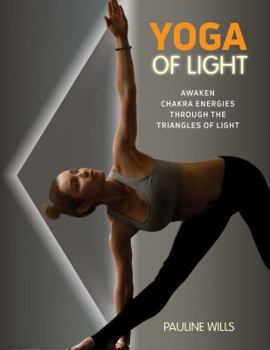 Paperback Yoga of Light: Awaken Chakra Energies Through the Triangles of Light Book