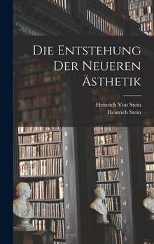 Hardcover Die Entstehung Der Neueren Ästhetik [German] Book