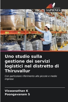 Uno studio sulla gestione dei servizi logistici nel distretto di Thiruvallur (Italian Edition)