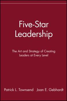 Paperback Five-Star Leadership: The Art Strategy of Creating Leaders at Every Level Book