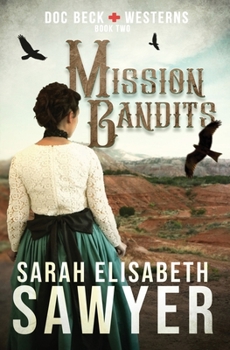 Paperback Mission Bandits (Doc Beck Westerns Book 2) Book