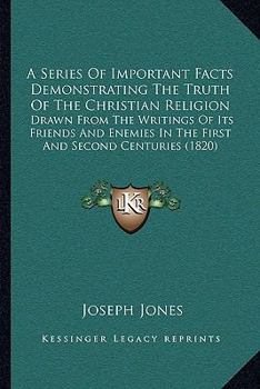 Series of Important Facts Demonstrating the Truth of the Christian Religion (Classic Reprint)
