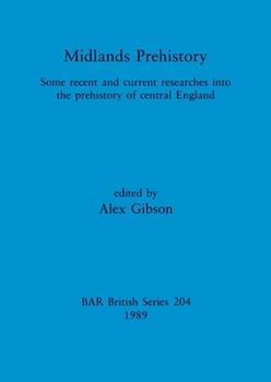 Paperback Midlands Prehistory: Some recent and current researches into the prehistory of central England Book