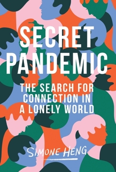 Hardcover Secret Pandemic: The Search for Connection in a Lonely World Book