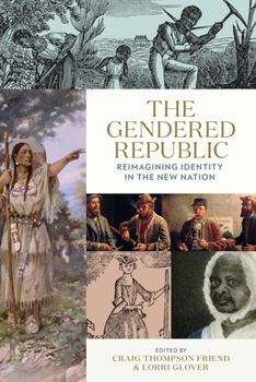 The Gendered Republic: Reimagining Identity in the New Nation (Jeffersonian America)