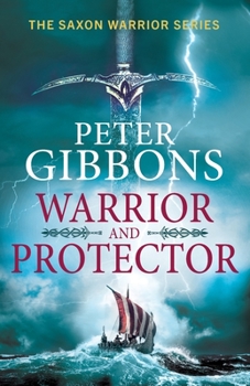 Warrior and Protector - Book #1 of the Saxon Warrior