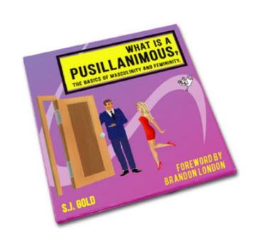 Hardcover What is a Pusillanimous? The Basics of Masculinity and Femininity Book